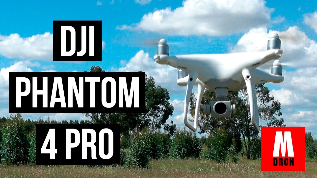 VOLANDO EL DJI PHANTOM 4 PRO