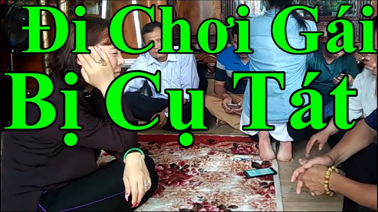 Gọi Hồn Cô Đồng Sinh _Ông Trùm Xã Hội Đen đi chơi gái Bị Cụ Tát Vỡ Mặt