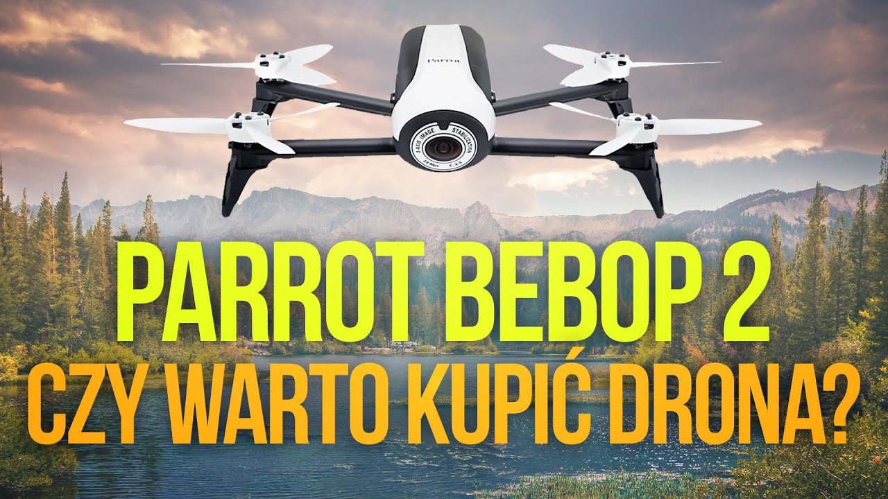 Parrot Bebop 2 - Czy warto kupić drona? [RECENZJA]