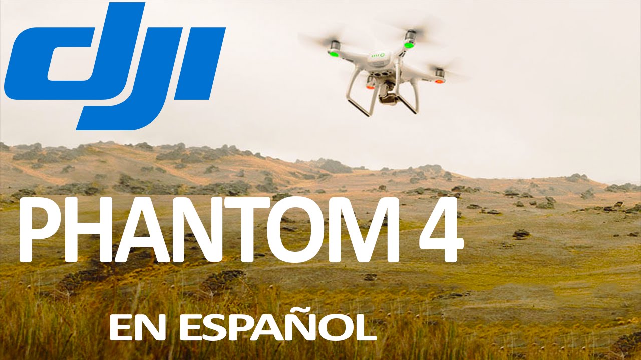 DJI PHANTOM 4 EN ESPAÑOL